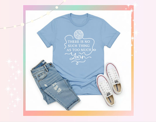 Too Much Yarn Classic Unisex T-Shirt – Soft Cotton Tee