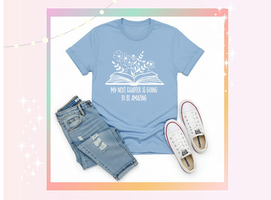 My Next Chapter is Going Be Amazing Classic Unisex T-Shirt – Soft Cotton Tee