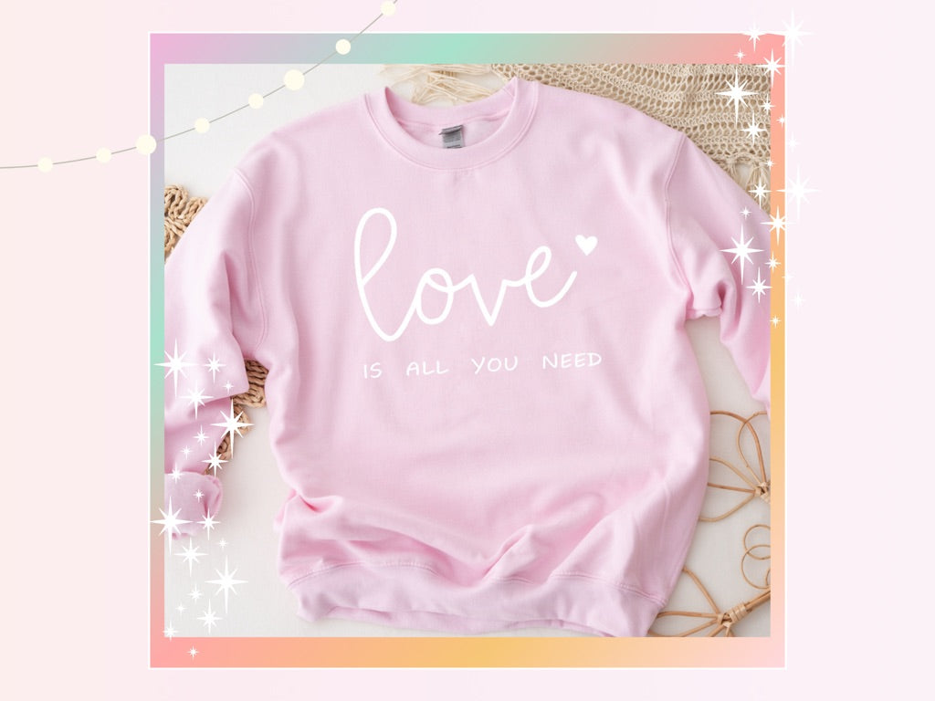 Love Is All You Need Unisex Classic Fit Sweatshirt
